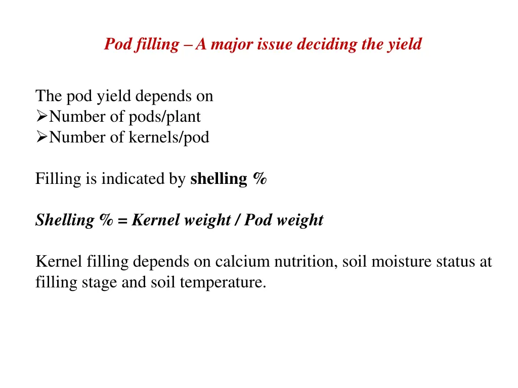pod filling a major issue deciding the yield