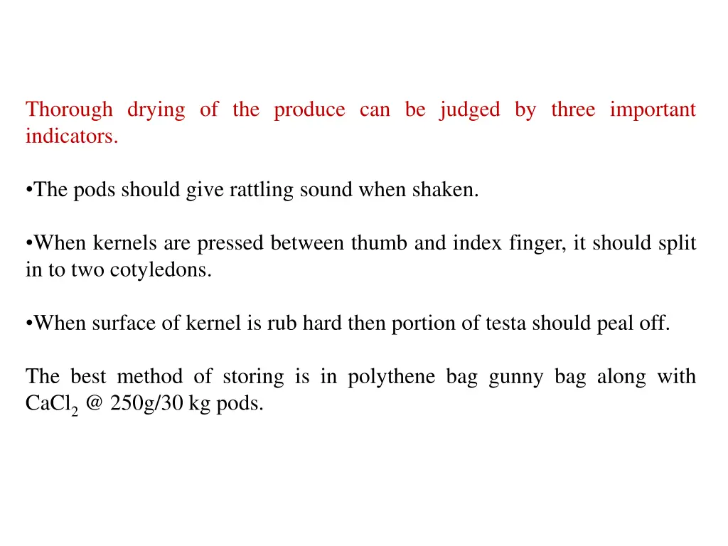 thorough drying of the produce can be judged