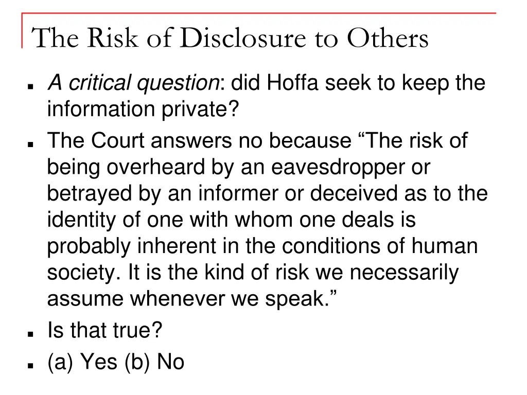the risk of disclosure to others