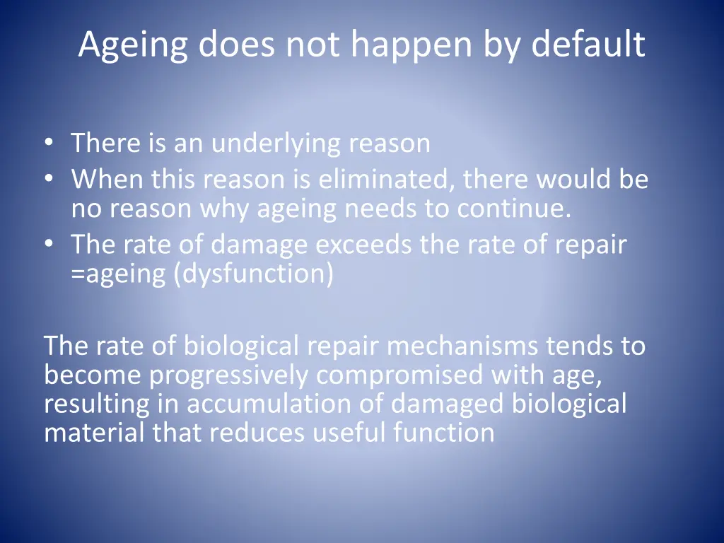 ageing does not happen by default