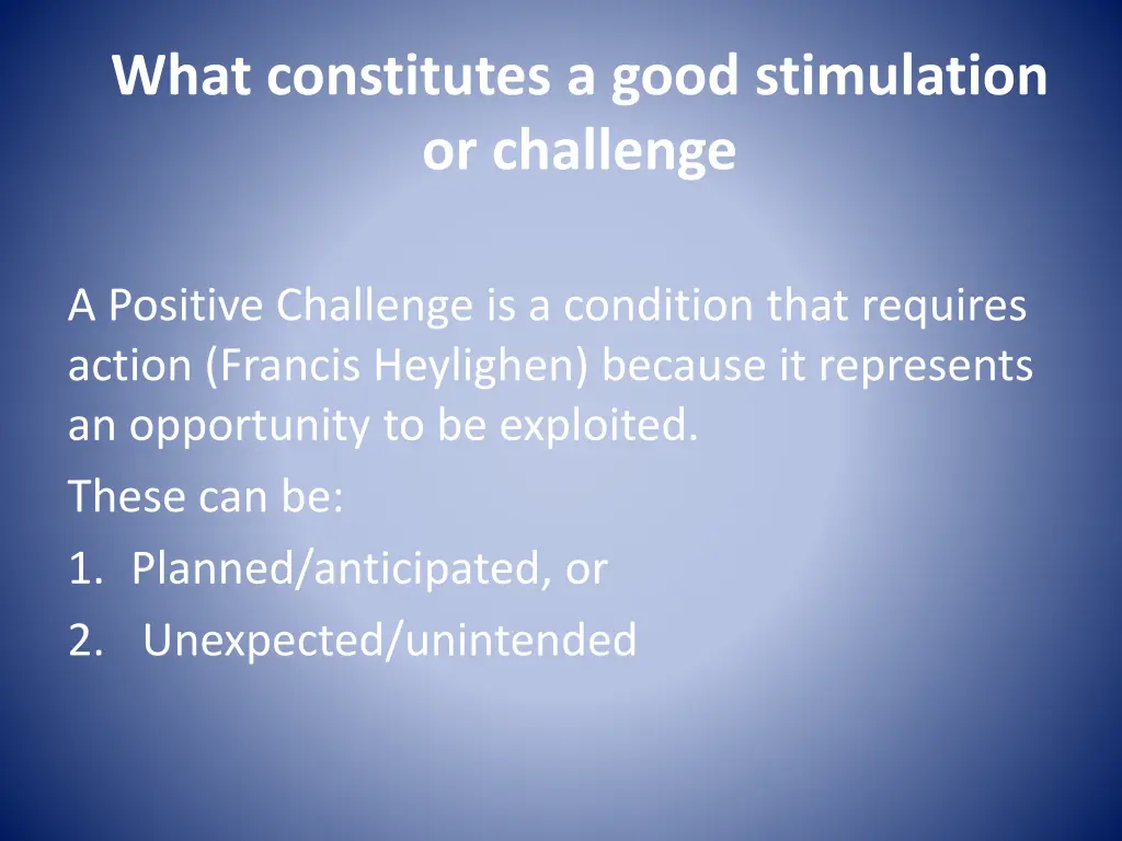 what constitutes a good stimulation or challenge