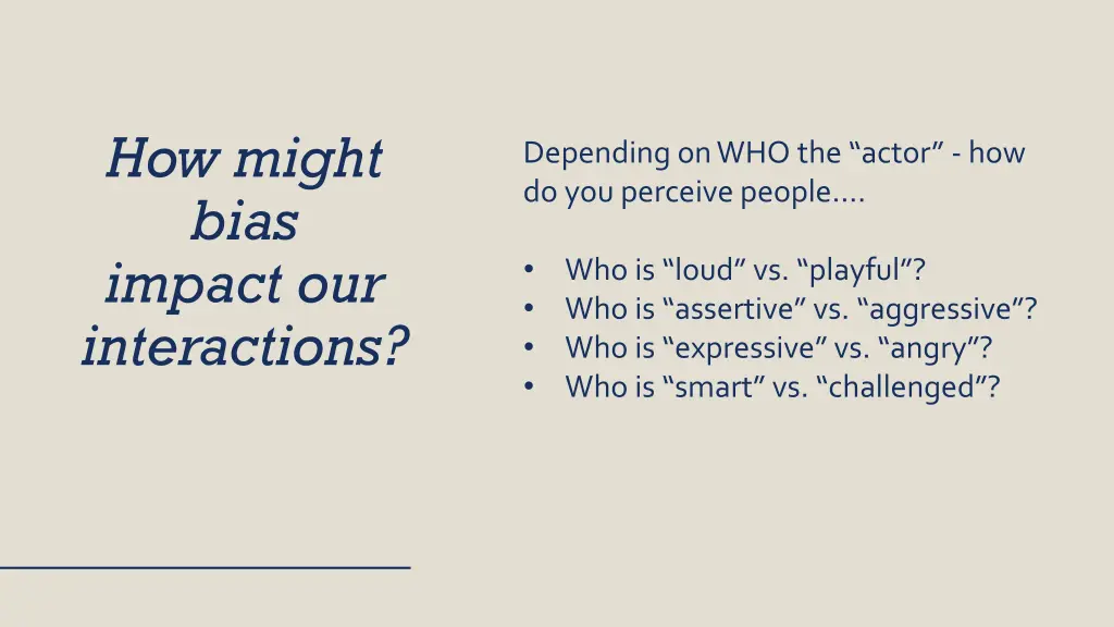 how might bias impact our interactions