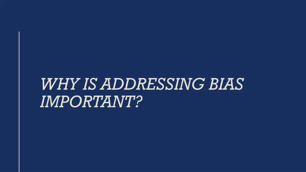 why is addressing bias important