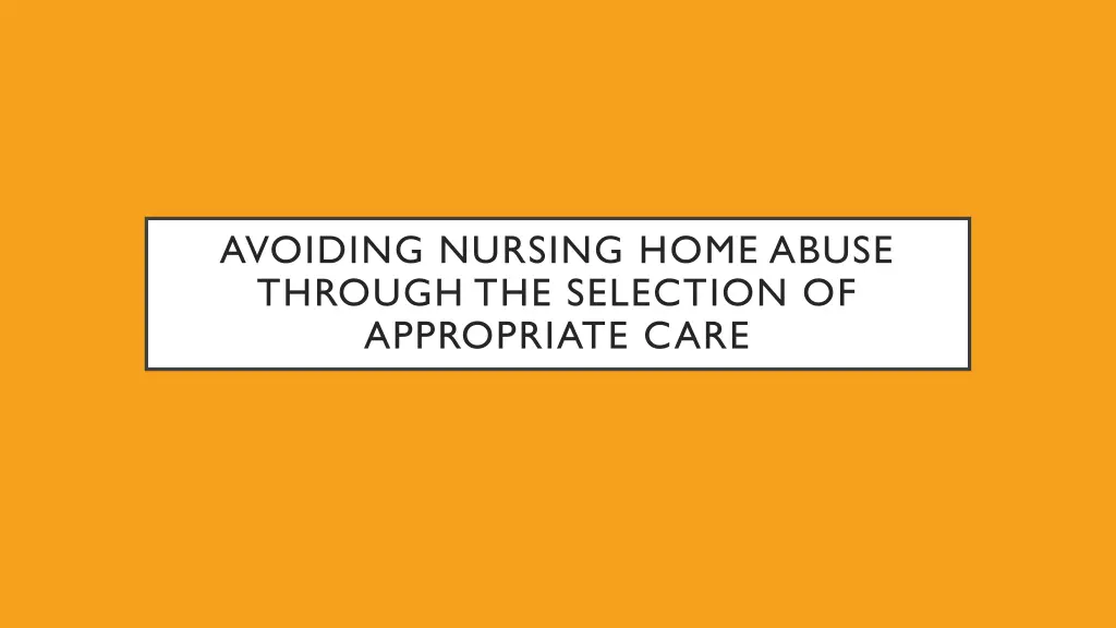 avoiding nursing home abuse through the selection