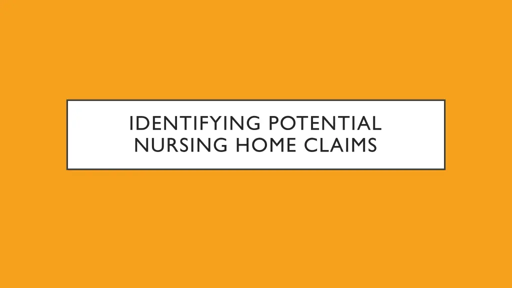identifying potential nursing home claims