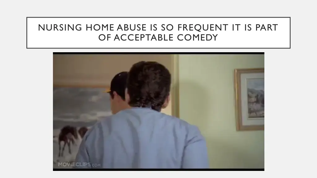 nursing home abuse is so frequent it is part