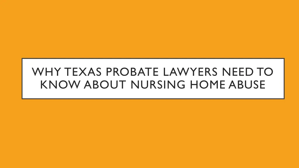 why texas probate lawyers need to know about