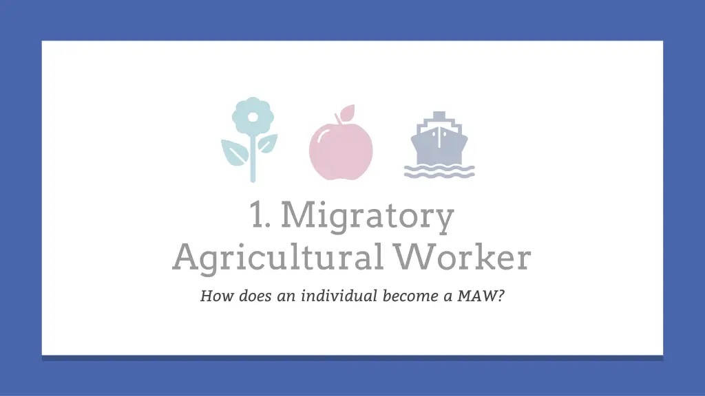 1 migratory agricultural worker how does
