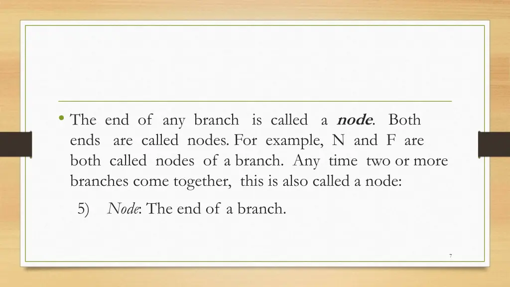 the end of any branch is called a node both ends