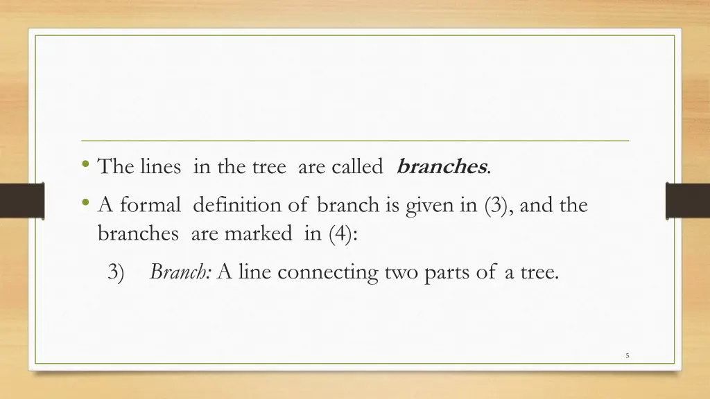 the lines in the tree are called branches
