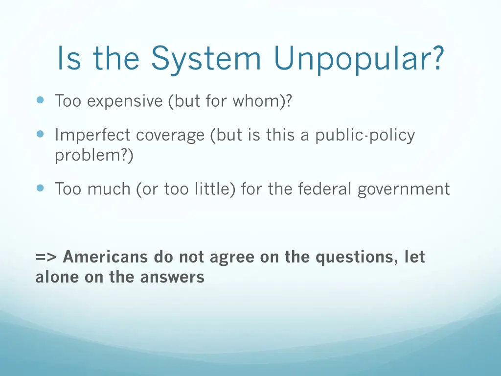 is the system unpopular