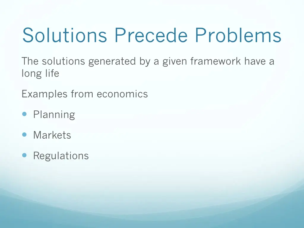 solutions precede problems