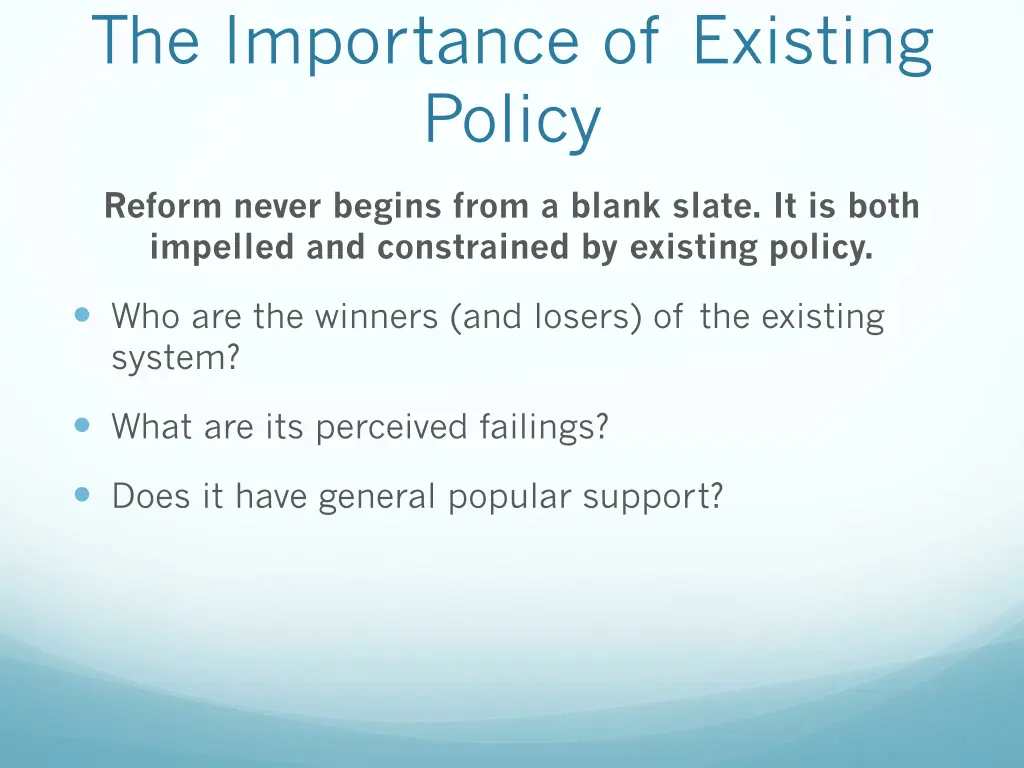 the importance of existing policy