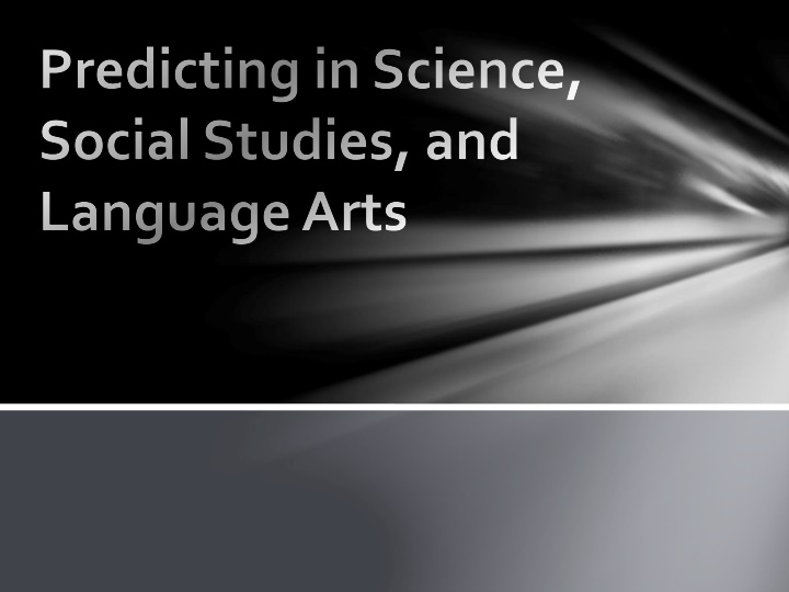 predicting in science social studies and language