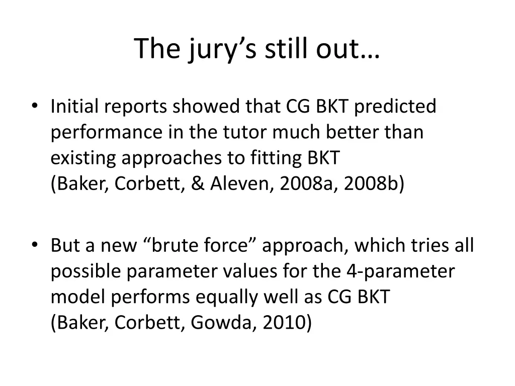 the jury s still out
