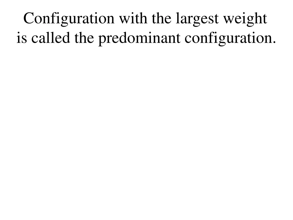 configuration with the largest weight is called