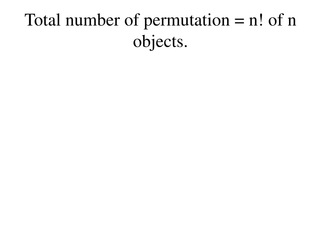 total number of permutation n of n objects