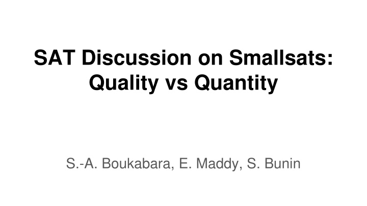sat discussion on smallsats quality vs quantity