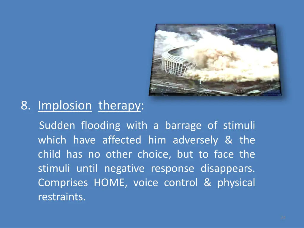 8 implosion therapy sudden flooding with