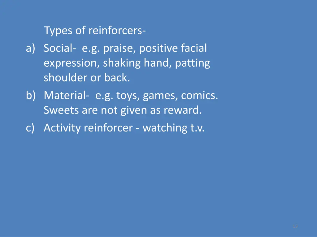 types of reinforcers a social e g praise positive