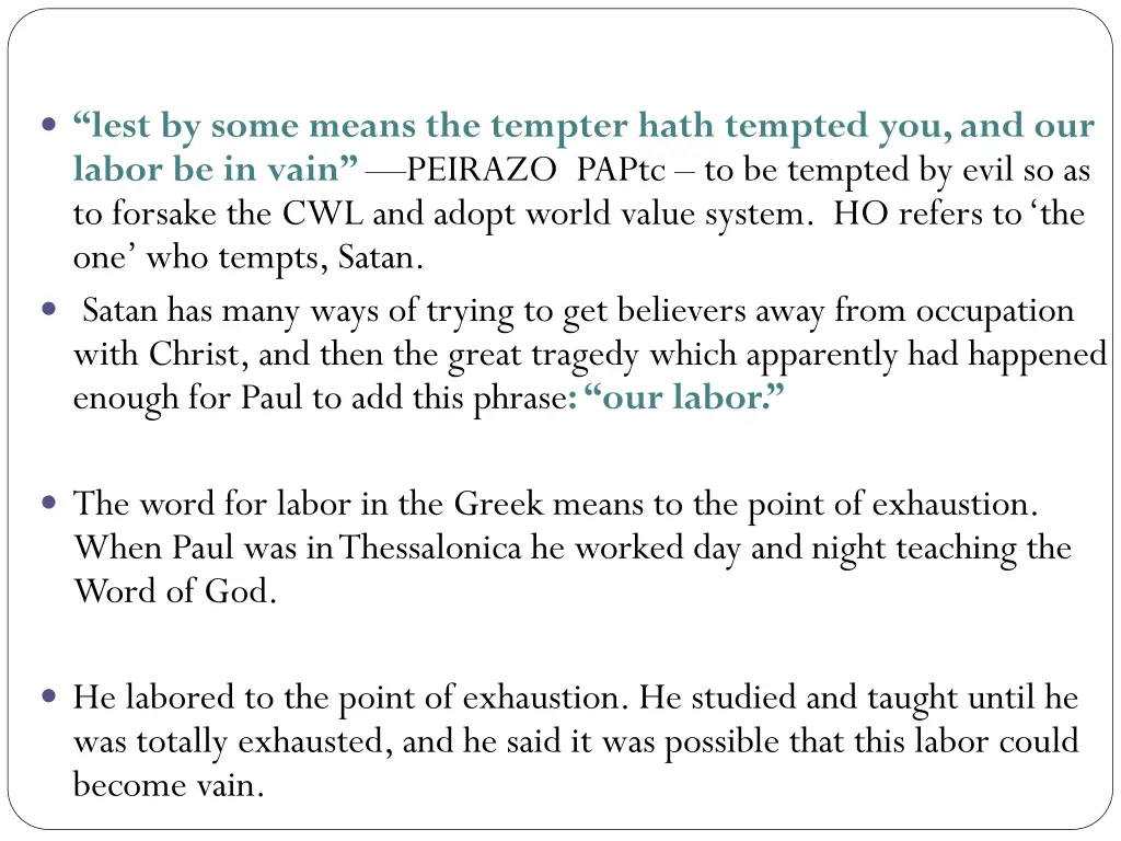 lest by some means the tempter hath tempted