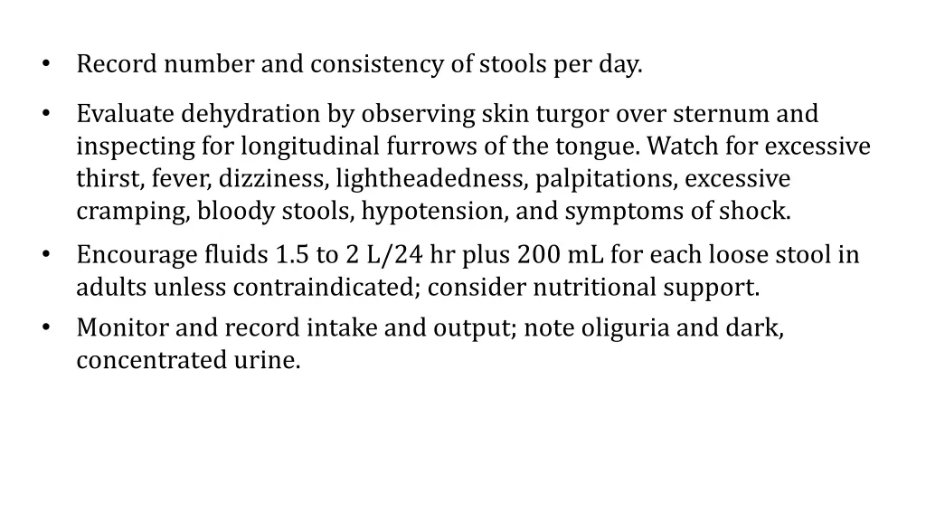 record number and consistency of stools per day