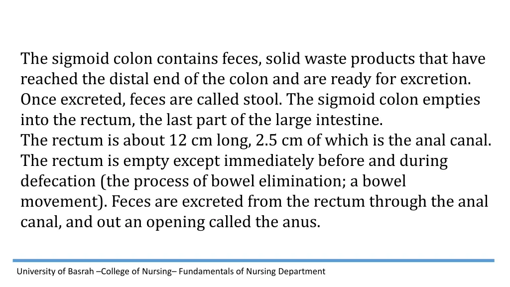 the sigmoid colon contains feces solid waste