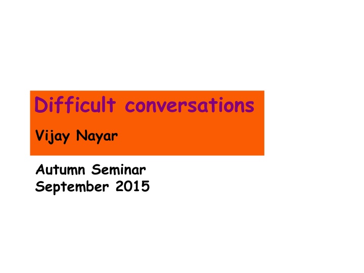 difficult conversations vijay nayar