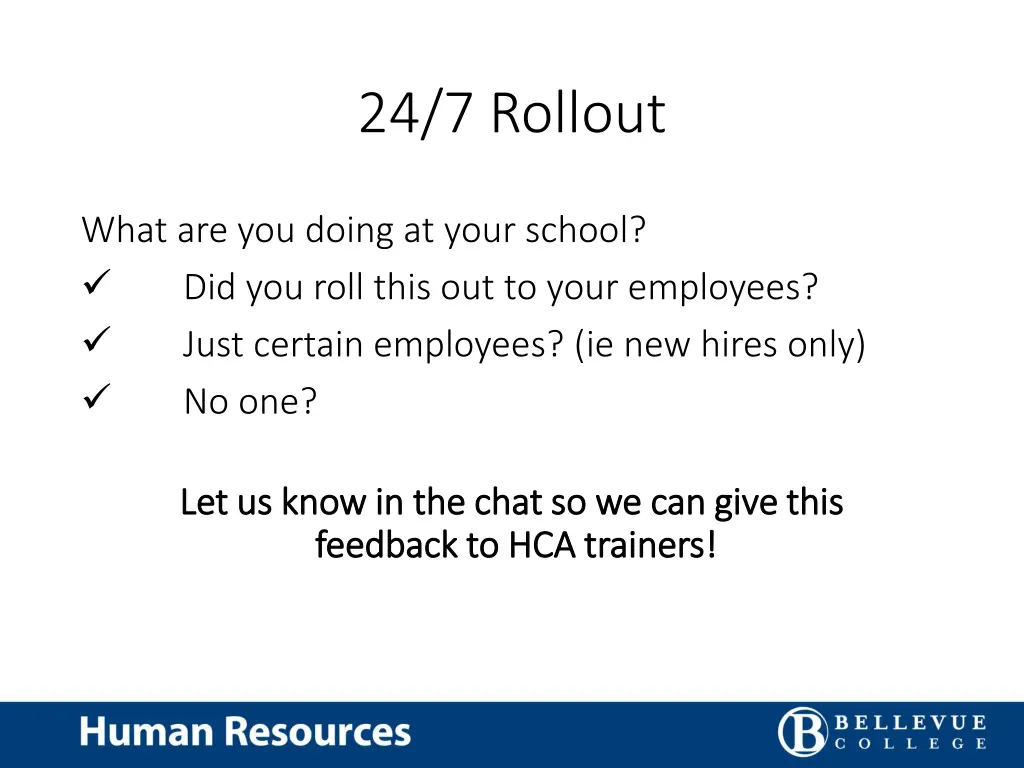 24 7 rollout