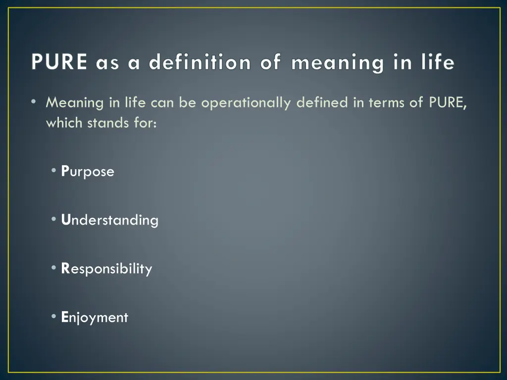 pure as a definition of meaning in life