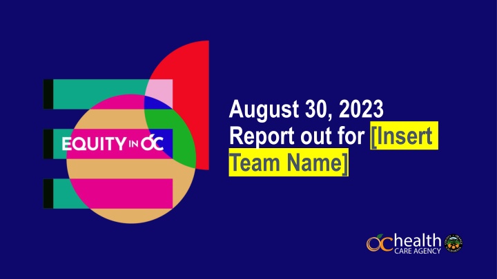 august 30 2023 report out for insert team name