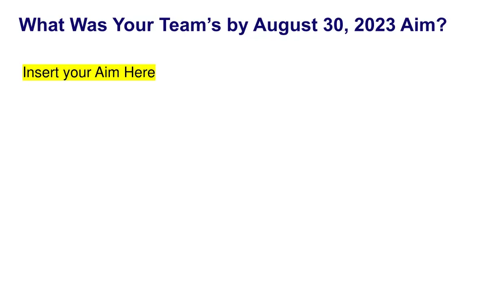 what was your team s by august 30 2023 aim