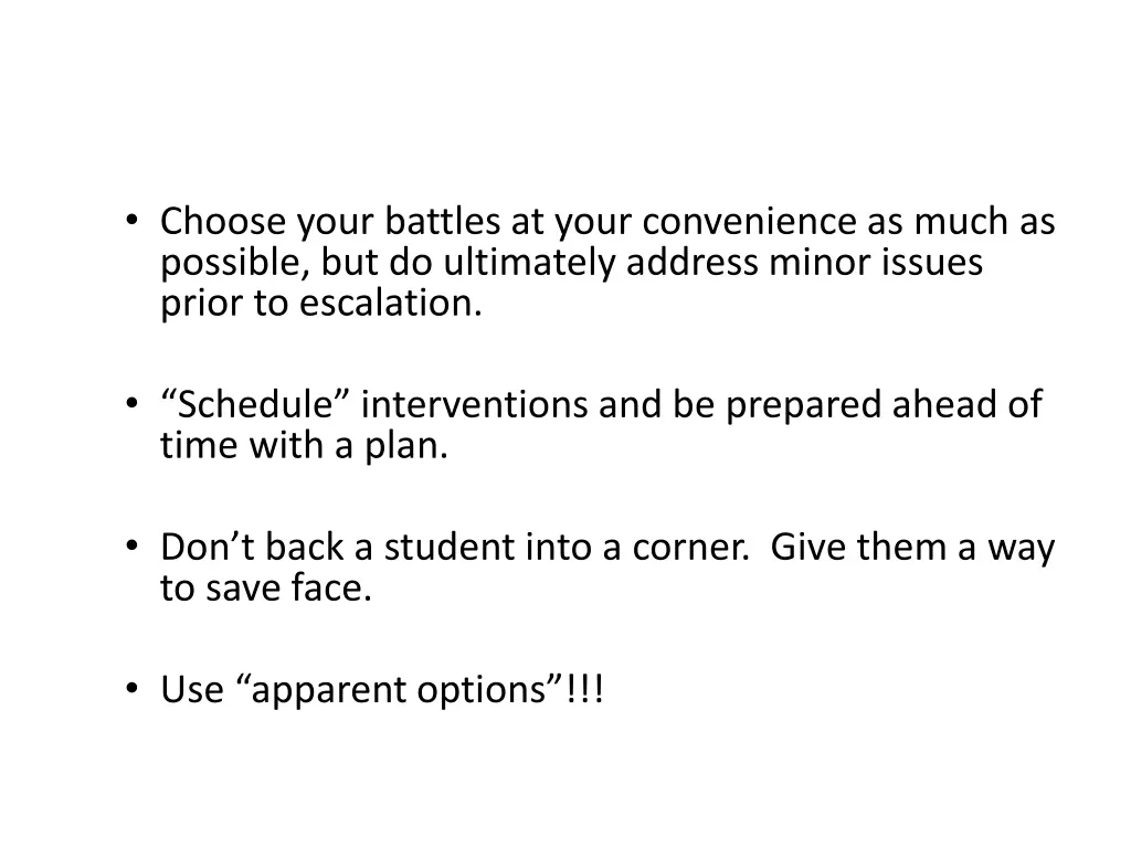 choose your battles at your convenience as much