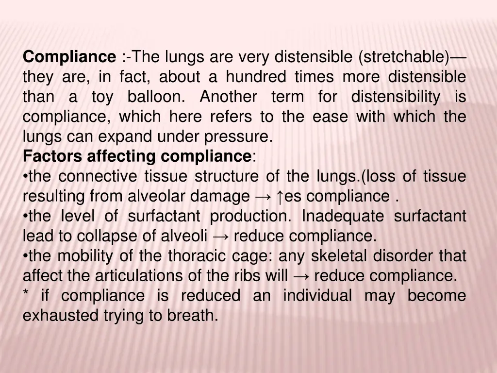 compliance the lungs are very distensible