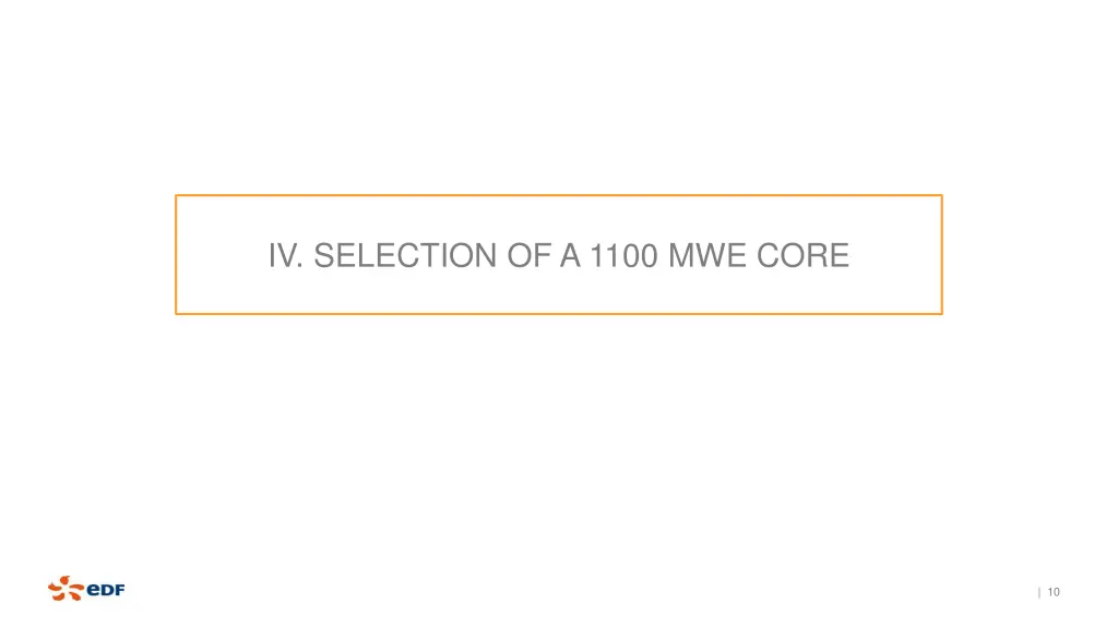 iv selection of a 1100 mwe core