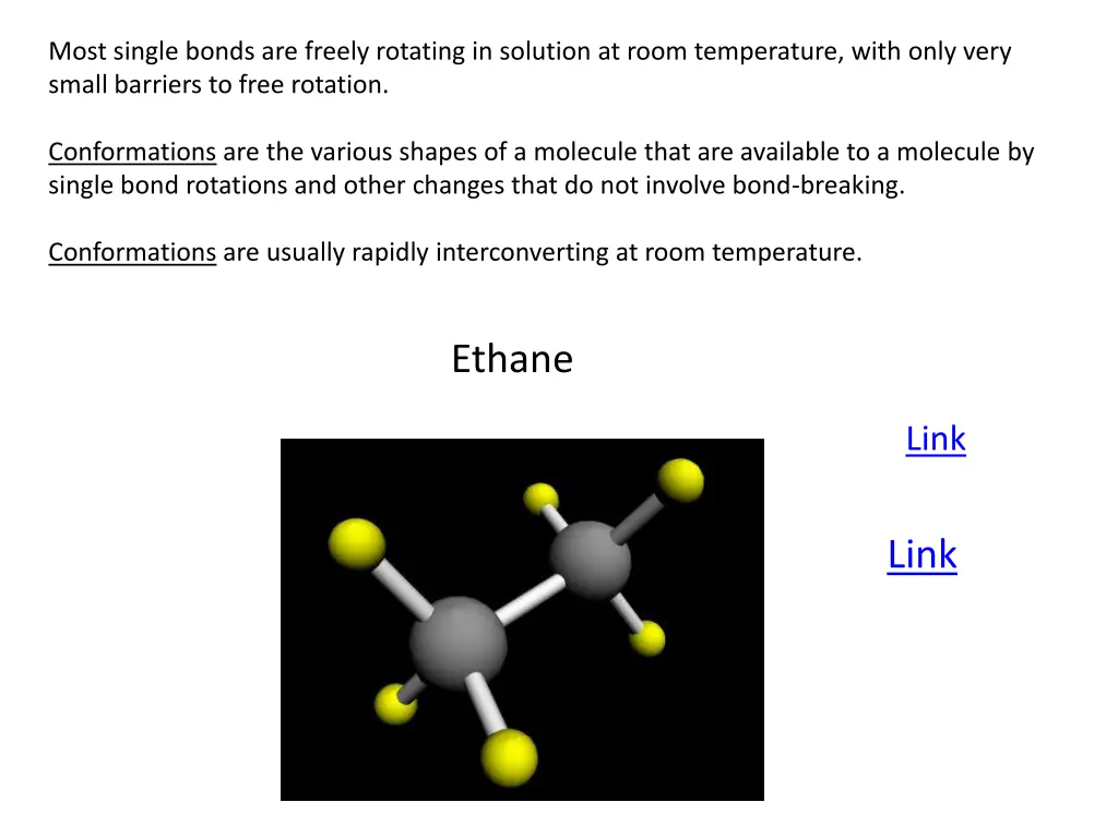 most single bonds are freely rotating in solution