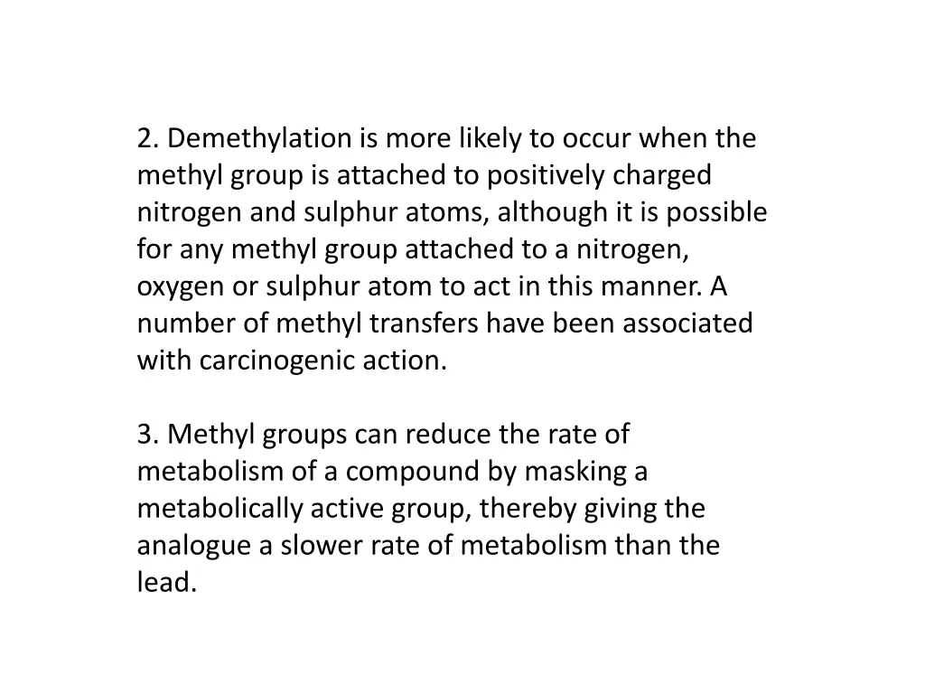 2 demethylation is more likely to occur when