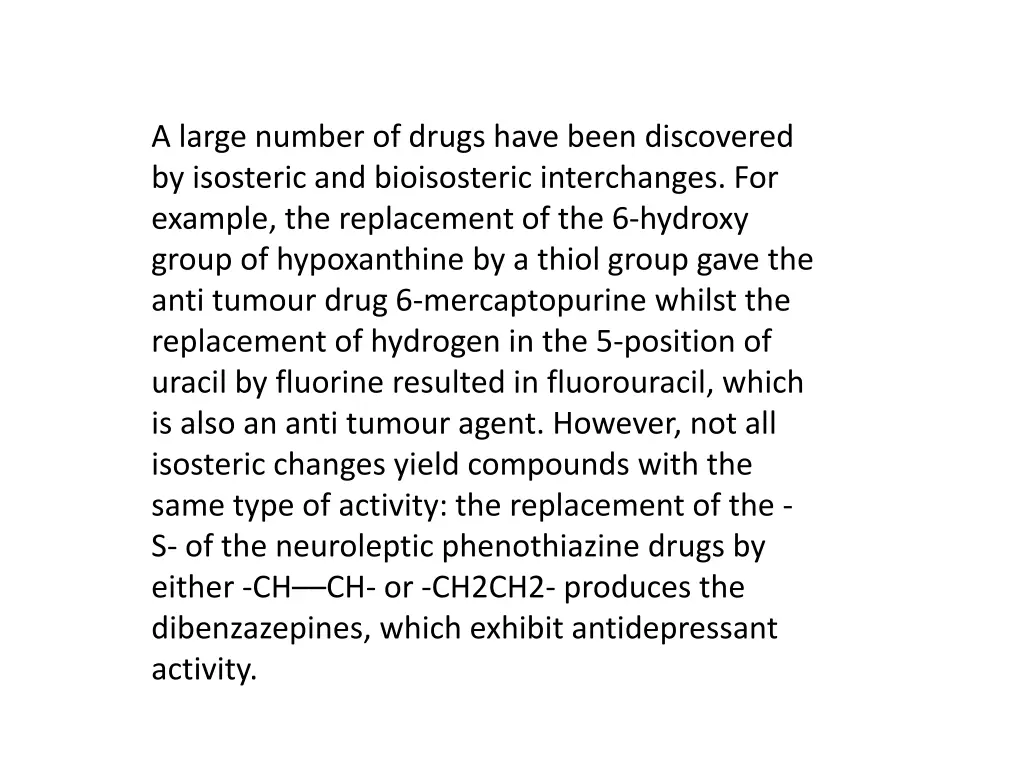a large number of drugs have been discovered