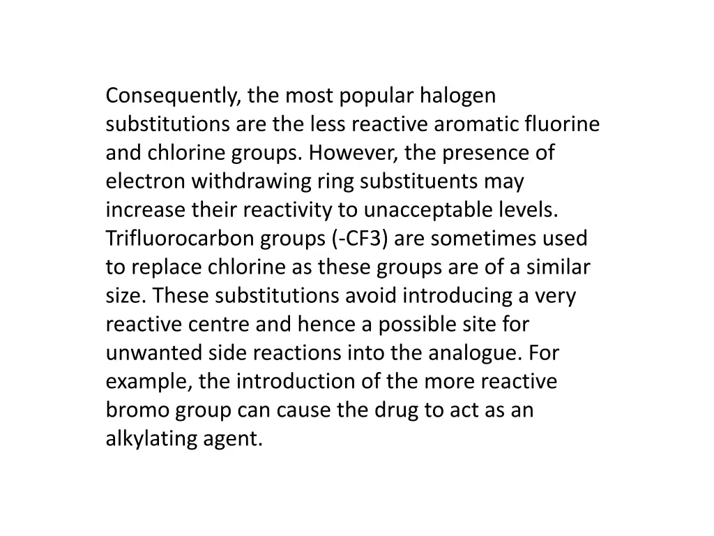 consequently the most popular halogen