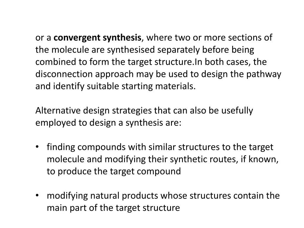or a convergent synthesis where two or more