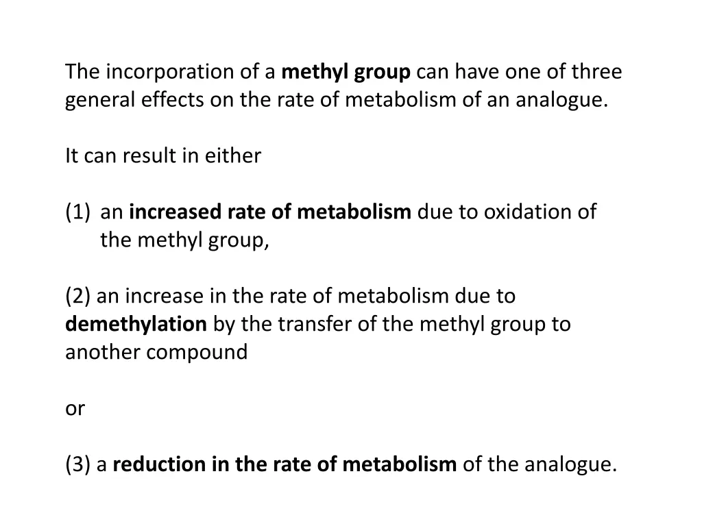 the incorporation of a methyl group can have