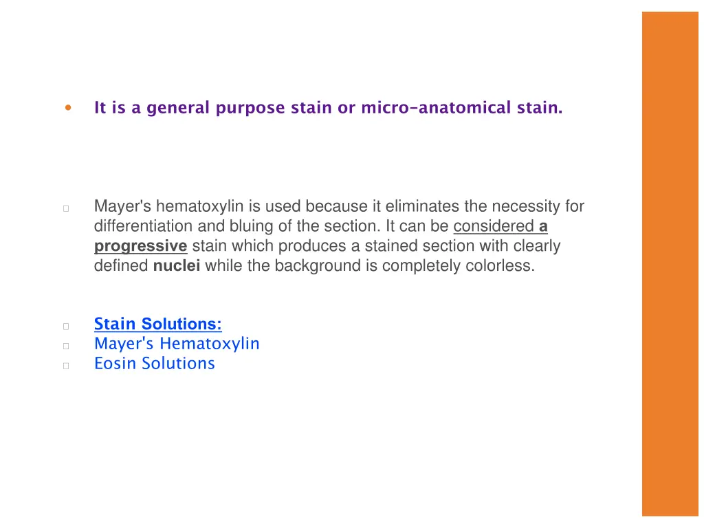 it is a general purpose stain or micro anatomical