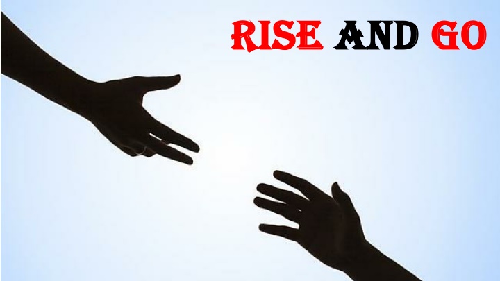 rise rise and