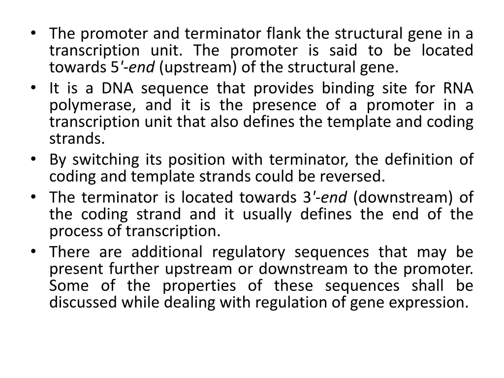 the promoter and terminator flank the structural