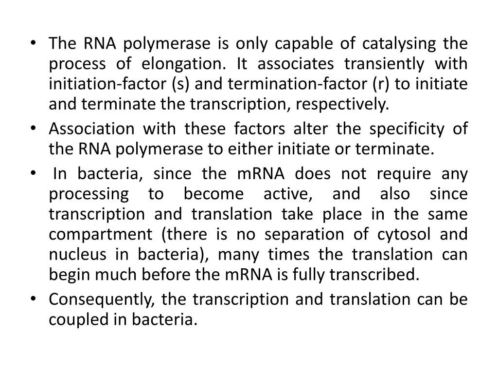 the rna polymerase is only capable of catalysing