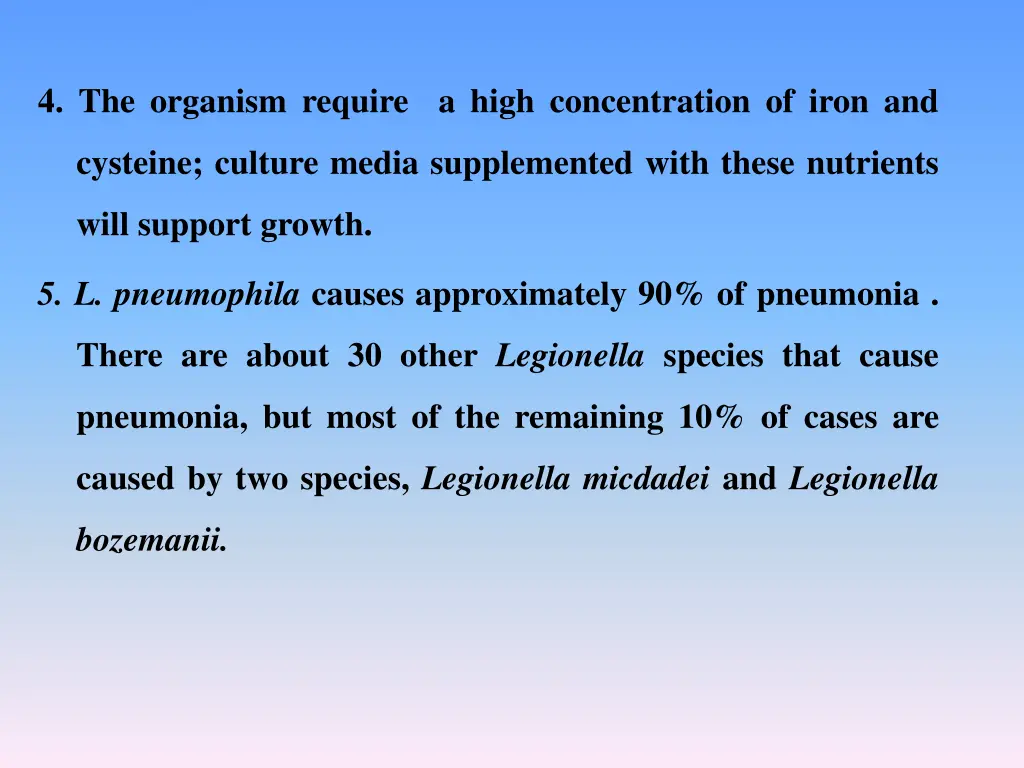 4 the organism require a high concentration