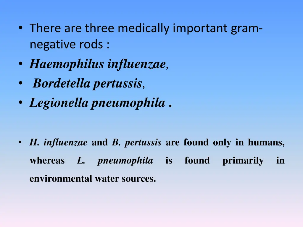 there are three medically important gram negative