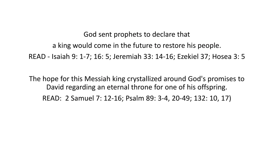 god sent prophets to declare that a king would