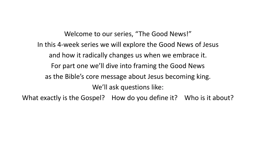 welcome to our series the good news in this