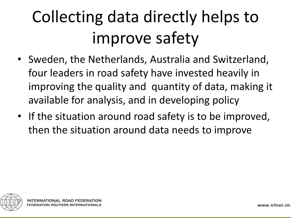 collecting data directly helps to improve safety